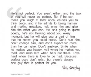 Back > Quotes For > Bob Marley Quotes About Love Hes Not Perfect