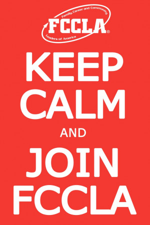 Keep Calm and Join #FCCLA.... Hmmmm I think I just found our T-shirt ...