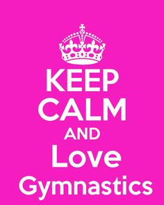 keep calm and love gymnastics more quotes keep calm gymnastics
