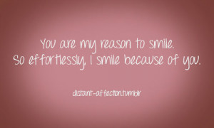 You Are My Reason To Smile So Effor Hessly I Smile Because Of You