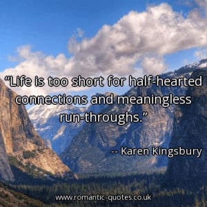 life-is-too-short-for-half-hearted-connections-and-meaningless-run ...