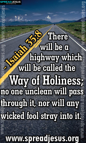 BIBLE QUOTES IMAGES HOLINESS - Isaiah 35:8 There will be a highway ...