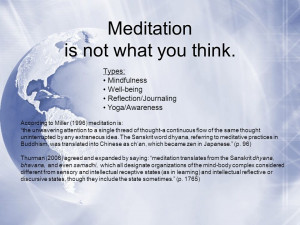 Meditation is not what you think. Types: Mindfulness Well-being ...