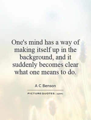 Mind Quotes A C Benson Quotes