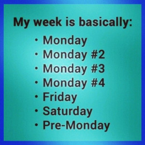 My week funny quotes quote funny quote funny quotes days of the week ...