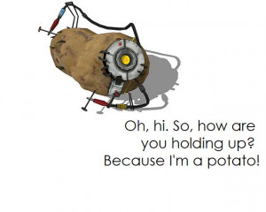 Portal 2 Glados Potato Quotes Glados quote potato by