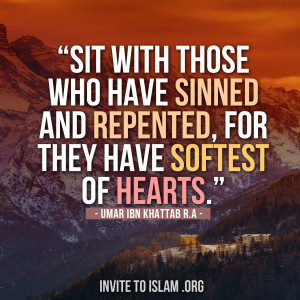 Sit with those who have sinned and repented, for they have softest of ...