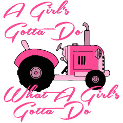 Girl's Gotta Do What A Girl's Gotta Do