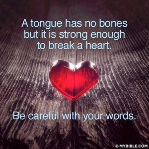Be careful with your words.