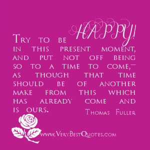 to be happy in this present moment, and put not off being so to a time ...