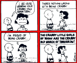 ... bossy, loud-mouthed, selfish and proud to be crabby Lucy van Pelt