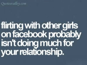 Flirting With Other Girls On Facebook Probably Isn’t Doing Much For ...