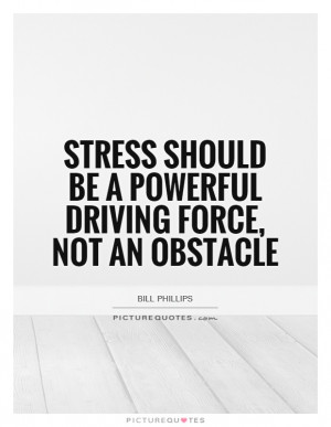 Stress Quotes Bill Phillips Quotes