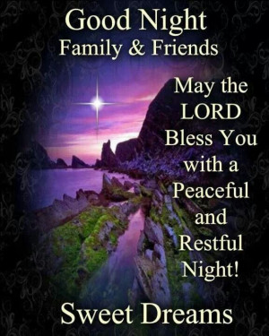 have a peaceful and restful night friends