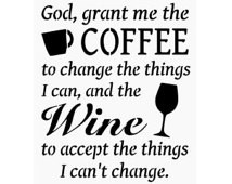 ... Signs, God Grant Me The Coffee To Change, Wine, Kitchen, Funny (#617