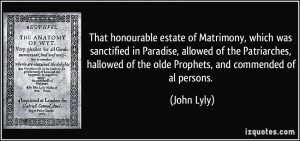 That honourable estate of Matrimony, which was sanctified in Paradise ...