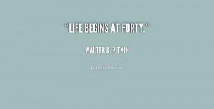quote-Walter-B.-Pitkin-life-begins-at-forty-207431.png