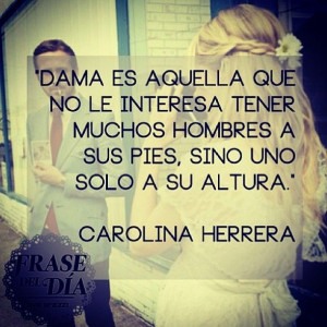 ... Quotes, Lady, Inspiration Quotes, Cita De, Carolina Herrera Quotes