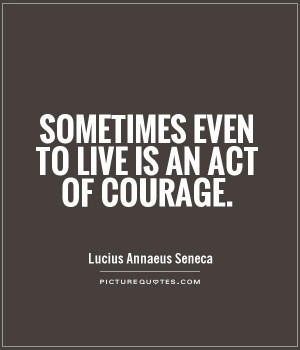 Courage Quotes Live Quotes Lucius Annaeus Seneca Quotes