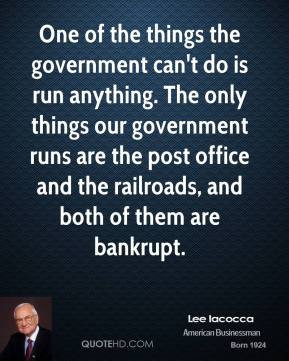 One of the things the government can't do is run anything. The only ...