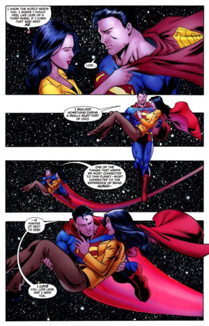 ... LOVE you Lois Lane and I need you.” - Superman, Superman: Grounded