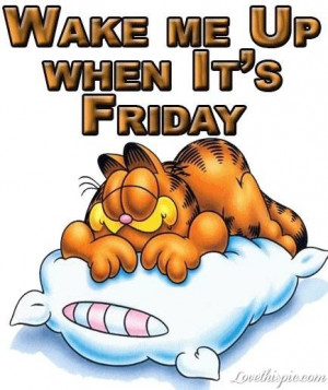 ... Quotes Humor Tgif, Garfield Quotes, Friday Funny Quotes, Friday Quotes
