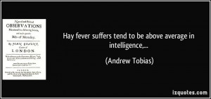 Hay fever suffers tend to be above average in intelligence ...