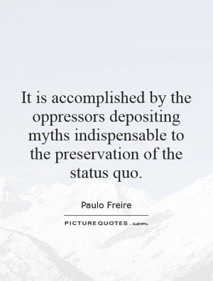 ... indispensable to the preservation of the status quo. Picture Quote #1