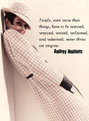 ... , renewed, revived, reclaimed and redeemed; never throw out anyone