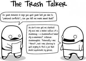 Inteview Advice Don't Talk Trash