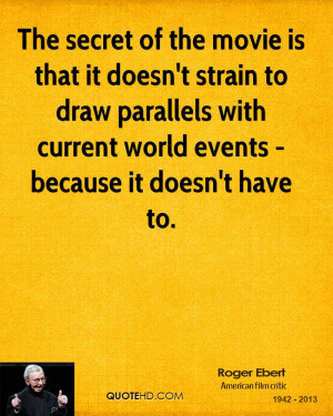 The secret of the movie is that it doesn't strain to draw parallels ...