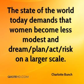 The state of the world today demands that women become less modest and ...
