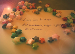... be magic but sometimes magic is just an Illusion ~ Being In Love Quote