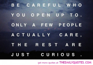 be-careful-who-you-open-up-to-life-quotes-sayings-pictures.jpg