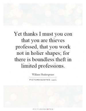 Yet thanks I must you con that you are thieves professed, that you ...