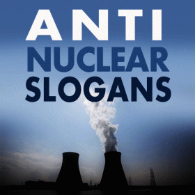 anti nuclear slogans