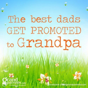 The best dads GET PROMOTED to Grandpa!