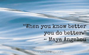 Quotes Maya Angelou When You Know Better ~ Maya Angelou: Her 20 Best ...