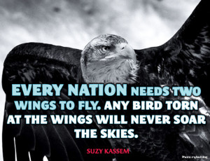 Every nation needs two wings to fly, Suzy Kassem quotes