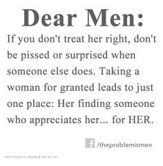 ... treat her right... well..... famous men and quotes, treats, amen