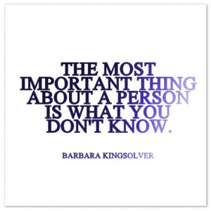 The most important thing about a person is what you don't know.