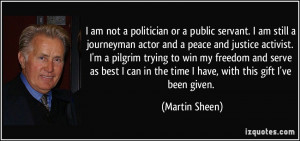 am not a politician or a public servant. I am still a journeyman ...