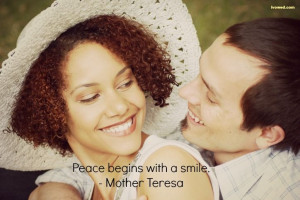 Peace begins with a smile. - Mother Teresa #quotes #marriage