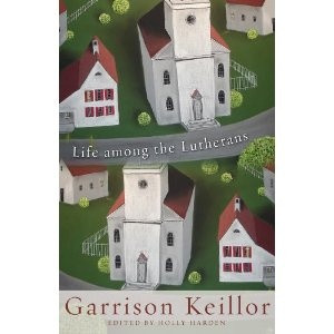 love Garrison Keillor's Lutherans!