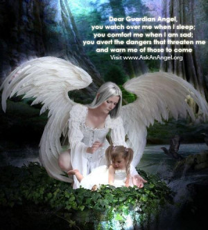 Guardian Angels Quotes Protection Dear guardian angel, you watch