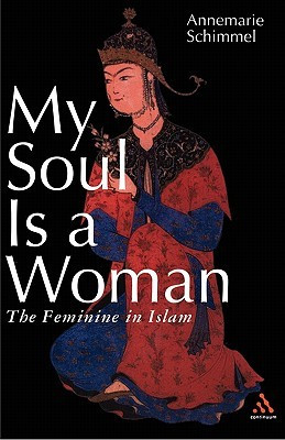 Start by marking “My Soul Is a Woman: The Feminine in Islam” as ...