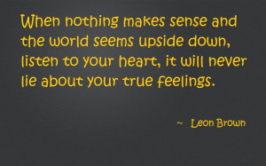 When nothing makes sense and the world seems upside down, listen to ...