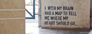 ... had a map to tell me where my heart should go