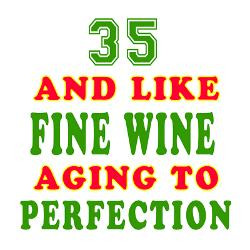 funny_35_and_like_fine_wine_birthday_greeting_card.jpg?height=250 ...