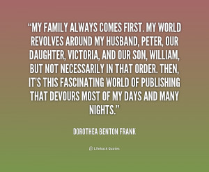 quote-Dorothea-Benton-Frank-my-family-always-comes-first-my-world ...